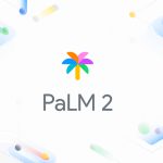 PalM 2 چیست؟ با مدل زبانی بزرگ گوگل آشنا شوید